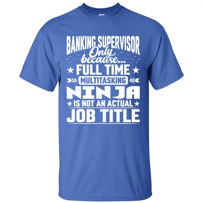 Banking Supervisor Job Title Funny Banking Director Ager Gift Tall T-Shirt