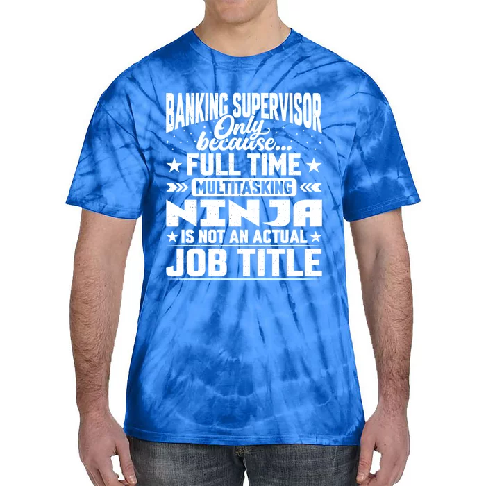 Banking Supervisor Job Title Funny Banking Director Ager Gift Tie-Dye T-Shirt