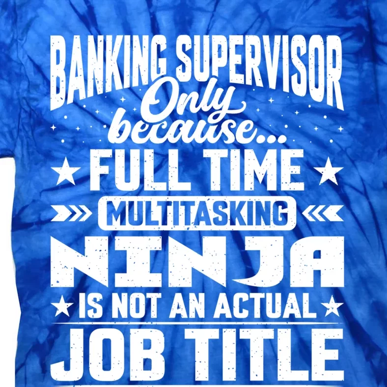 Banking Supervisor Job Title Funny Banking Director Ager Gift Tie-Dye T-Shirt