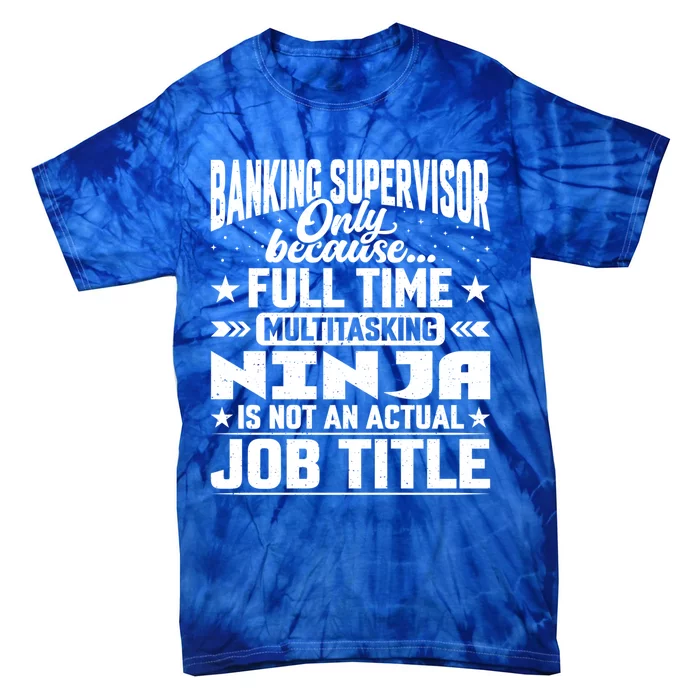 Banking Supervisor Job Title Funny Banking Director Ager Gift Tie-Dye T-Shirt