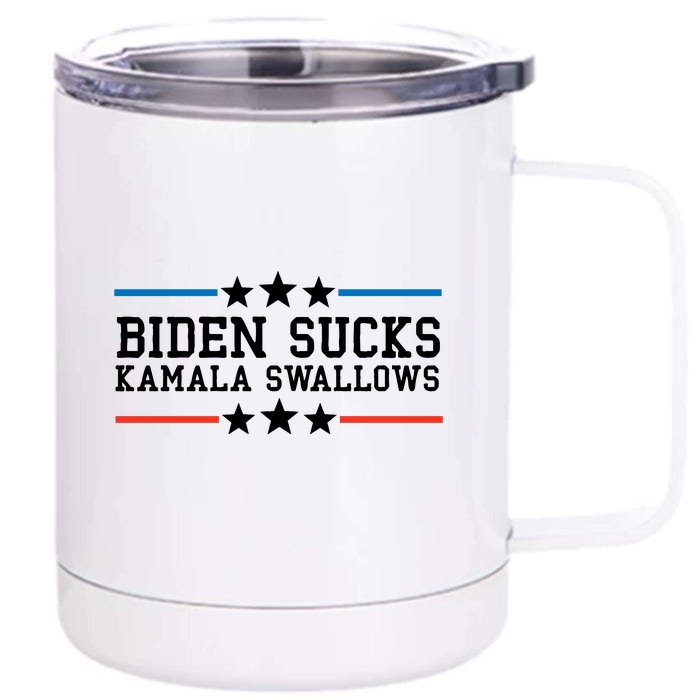 Biden Sucks Kamala Swallows Funny Biden And Kamala Front & Back 12oz Stainless Steel Tumbler Cup