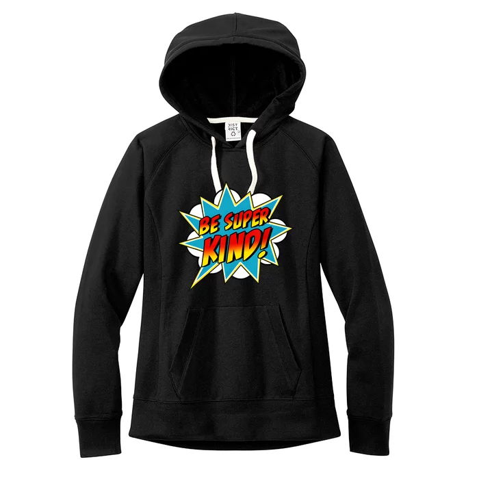 Be Super Kind Kindness Superpower Anti Bullying Comic Women's Fleece Hoodie