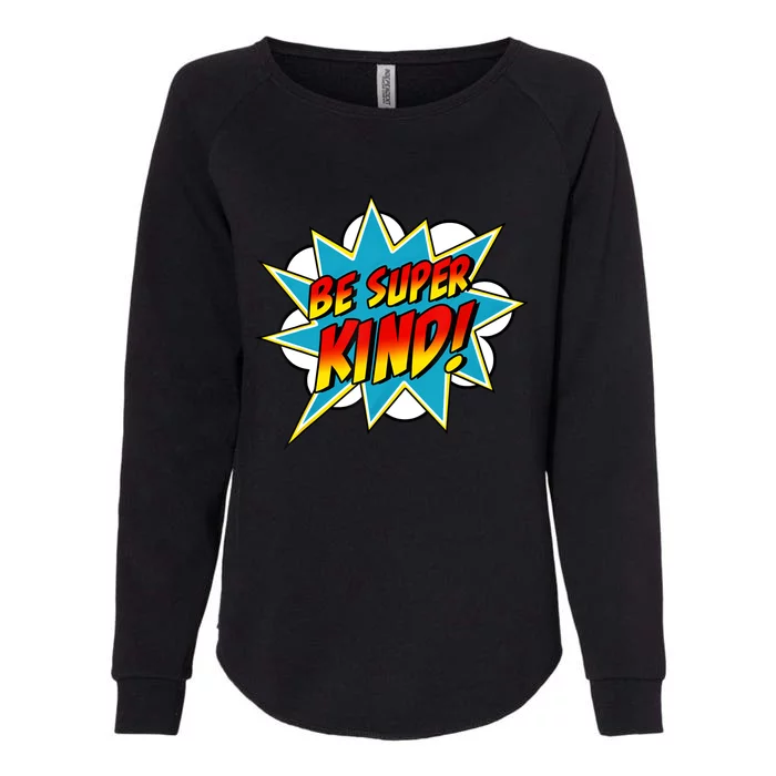 Be Super Kind Kindness Superpower Anti Bullying Comic Womens California Wash Sweatshirt