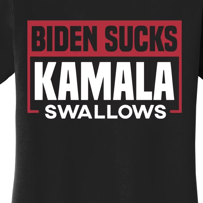 Biden Sucks Kamala Swallows Women's T-Shirt