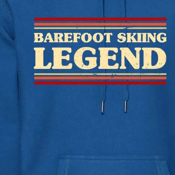 Barefoot Skiing Legend Barefooting Adventure Sports Gift Premium Hoodie