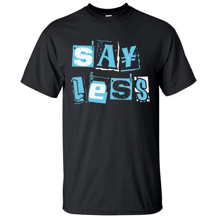 Blue Say Less Blue Color Graphic Tall T-Shirt