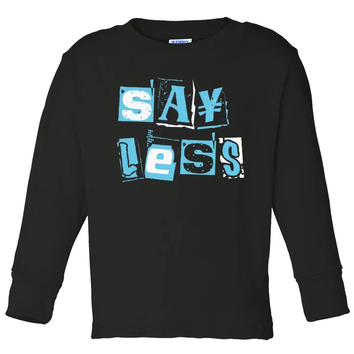 Blue Say Less Blue Color Graphic Toddler Long Sleeve Shirt