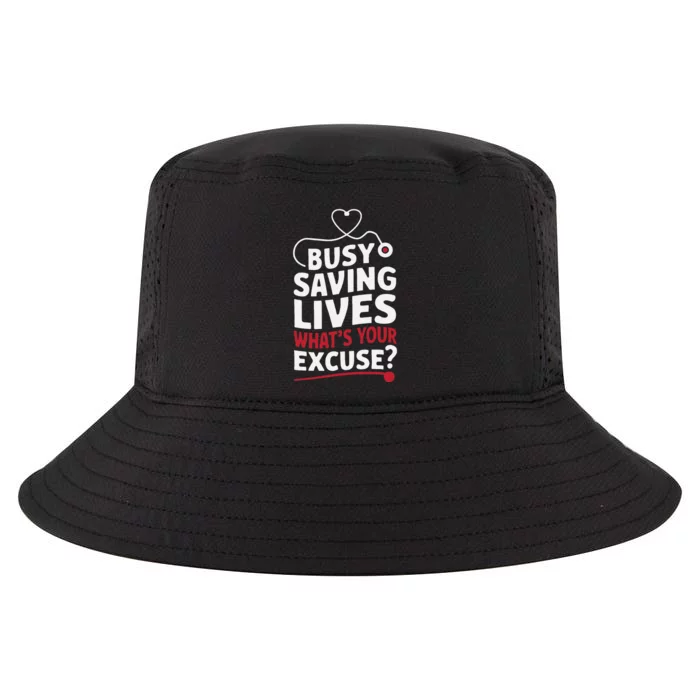 Busy Saving Lives What’S Your Excuse Icu Nurse Cool Comfort Performance Bucket Hat