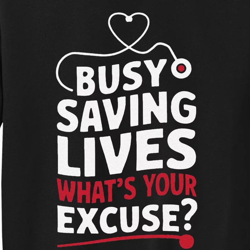 Busy Saving Lives What’S Your Excuse Icu Nurse Sweatshirt