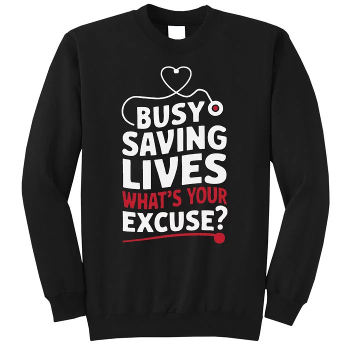 Busy Saving Lives What’S Your Excuse Icu Nurse Sweatshirt