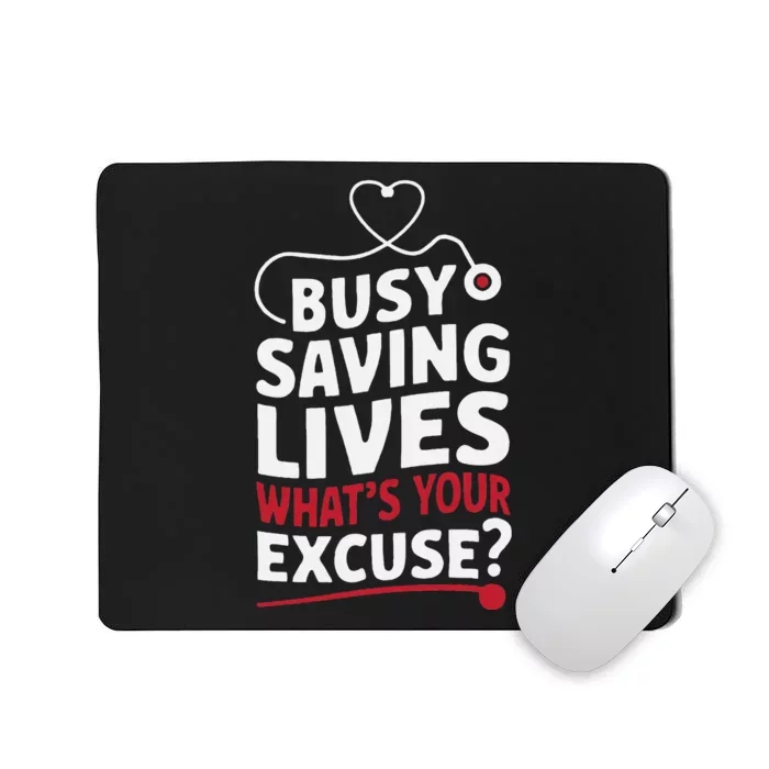 Busy Saving Lives What’S Your Excuse Icu Nurse Mousepad