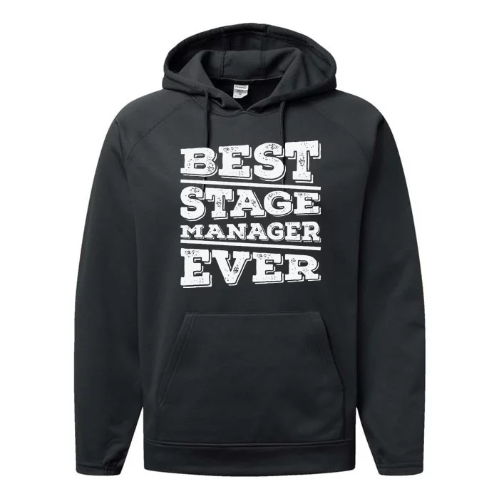 Best Stage Manager Ever Stage Manager Stage Management Performance Fleece Hoodie