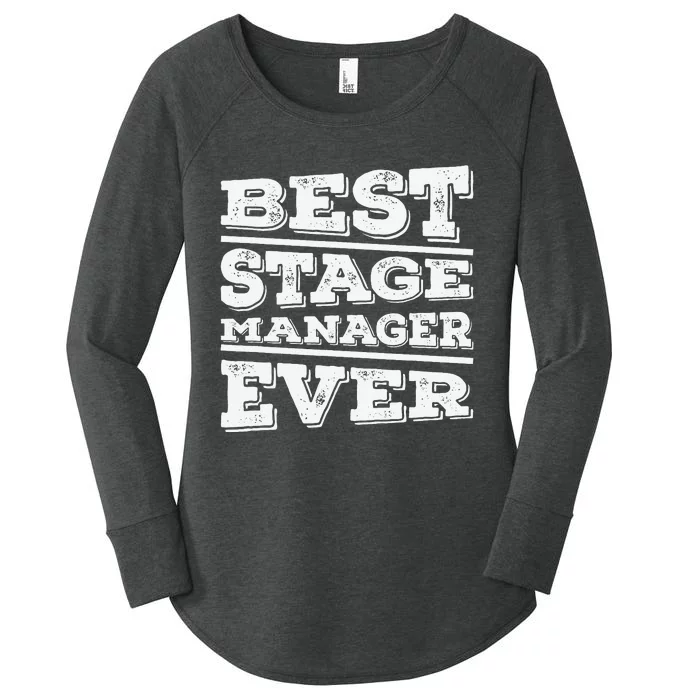 Best Stage Manager Ever Stage Manager Stage Management Women's Perfect Tri Tunic Long Sleeve Shirt