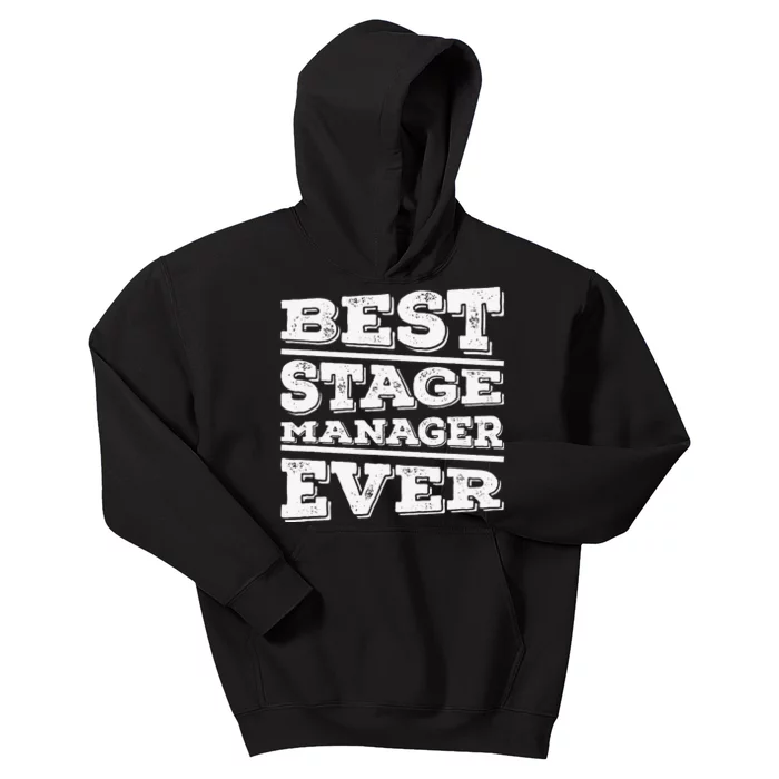 Best Stage Manager Ever Stage Manager Stage Management Kids Hoodie