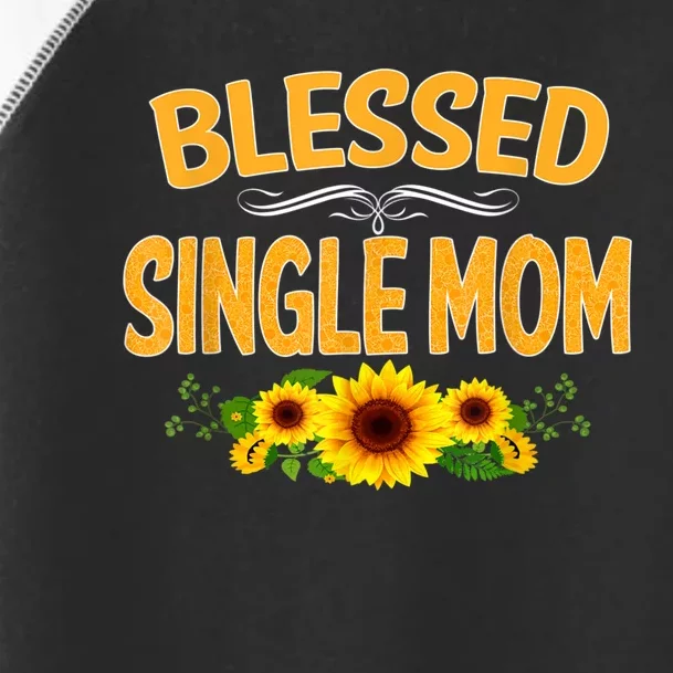 Blessed Single Mom Sunflower Thanksgiving Christmas Gift Toddler Fine Jersey T-Shirt