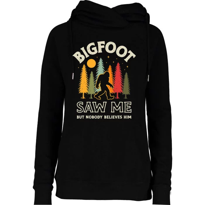 Bigfoot Saw Me But Nobody Believes Him Funny Sasquatch Retro Womens Funnel Neck Pullover Hood