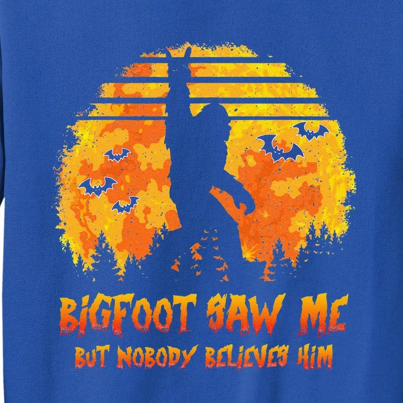 Bigfoot Saw Me But Nobody Believes Him Sasquatch Believer Sweatshirt