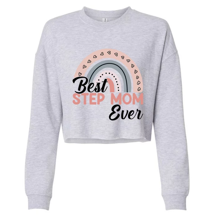 Best Step Mom Ever Rainbow MotherS Day Step Mom Rainbow Great Gift Cropped Pullover Crew