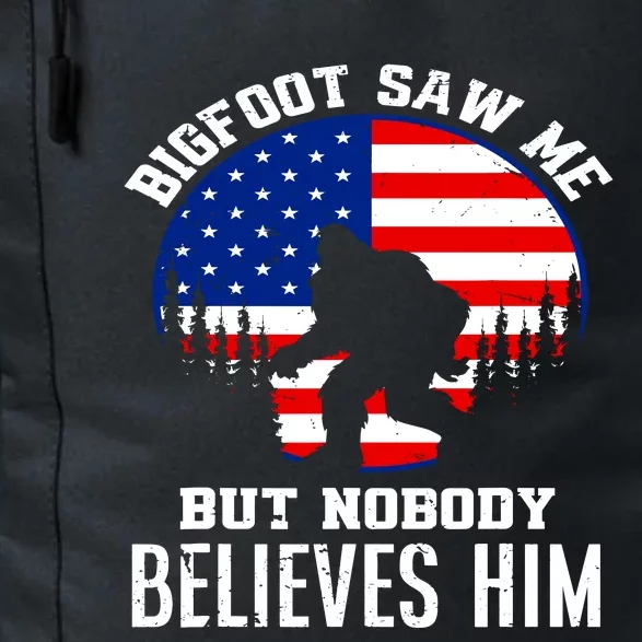 Bigfoot Saw Me But Nobody Believes Him Funny Bigfoot Daily Commute Backpack