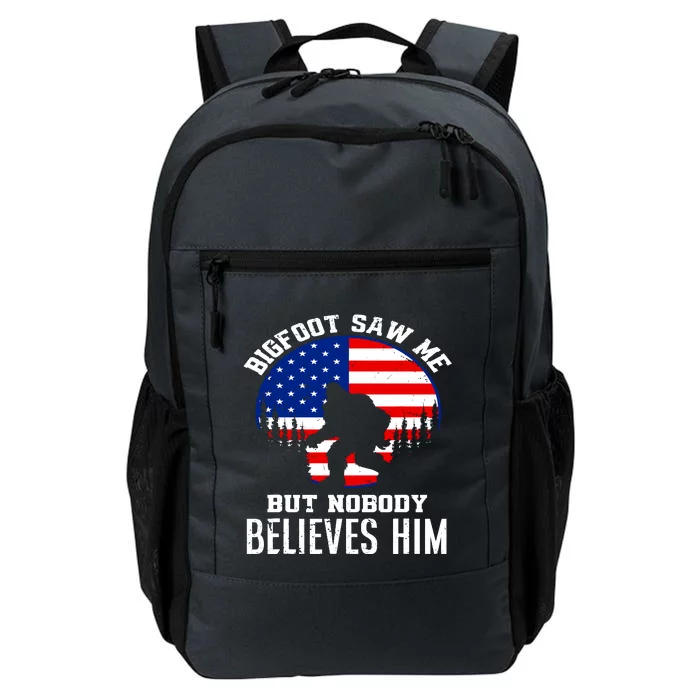 Bigfoot Saw Me But Nobody Believes Him Funny Bigfoot Daily Commute Backpack