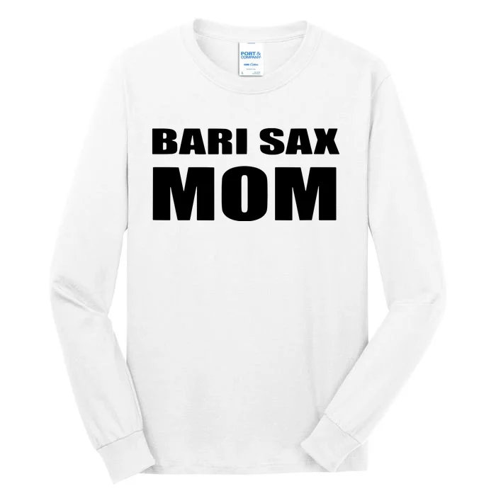 Bari Sax Mom Shirts Band Baritone Saxophone Mother Tee Tall Long Sleeve T-Shirt