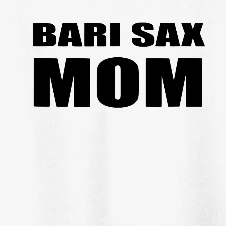 Bari Sax Mom Shirts Band Baritone Saxophone Mother Tee Toddler T-Shirt