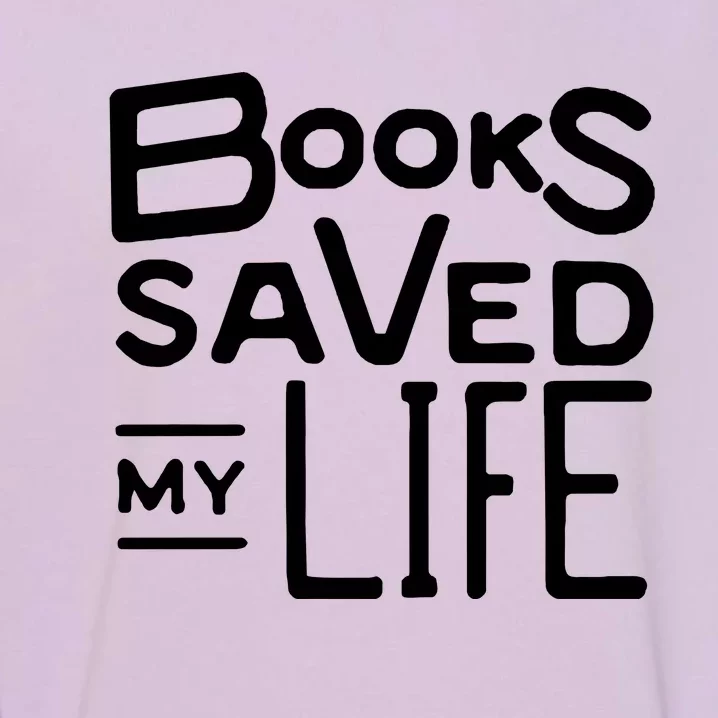 Books Saved My Life Garment-Dyed Sweatshirt