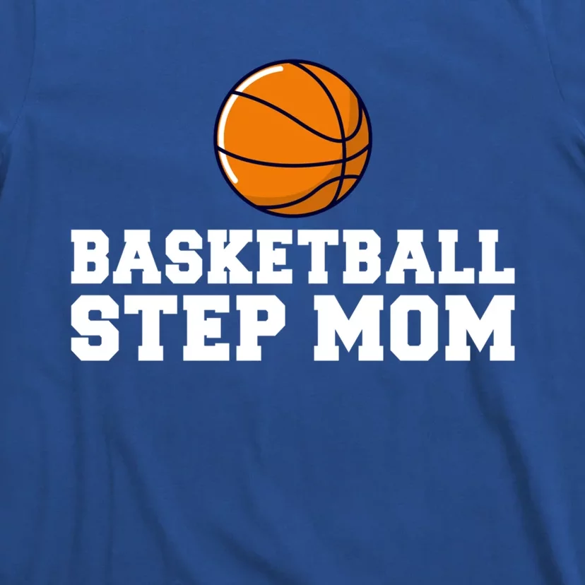 Basketball Step Mom Family Basketball Bonus Mom Gift T-Shirt