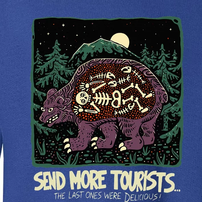 Bear Send More Tourists Toddler Sweatshirt