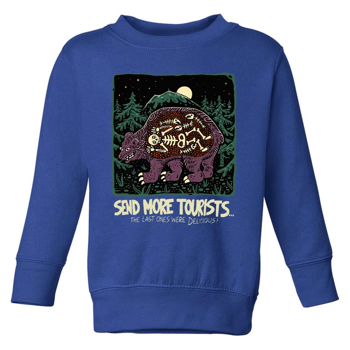 Bear Send More Tourists Toddler Sweatshirt