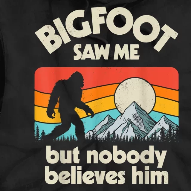 Bigfoot Saw Me But Nobody Believes Him Funny Sasquatch Tie Dye Hoodie