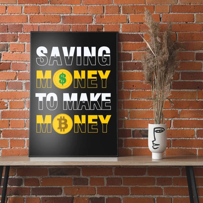 Bitcoin Saving Money To Make Money Poster