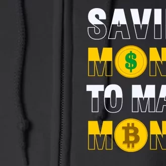 Bitcoin Saving Money To Make Money Full Zip Hoodie