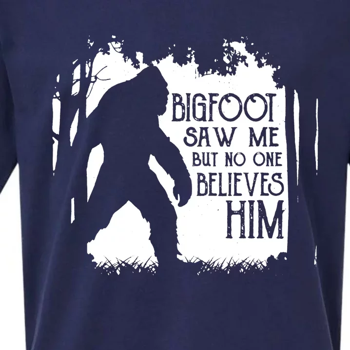 Bigfoot Saw Me But No One Believes Him Sueded Cloud Jersey T-Shirt