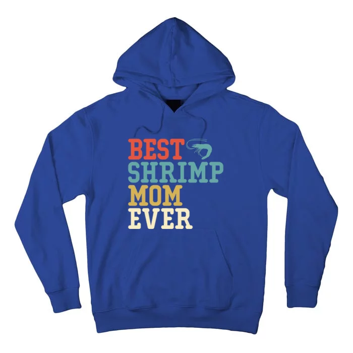 Best Shrimp Mom Ever Funny Vintage Retro Gift Tall Hoodie