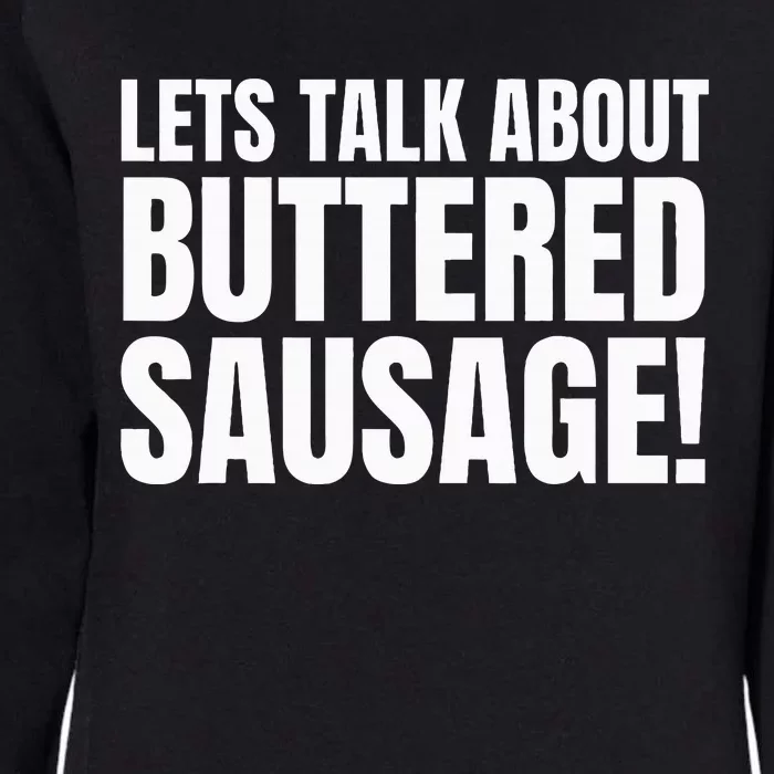 Buttery Sausages Memes Gifts & Funny Buttered Sausage Womens California Wash Sweatshirt