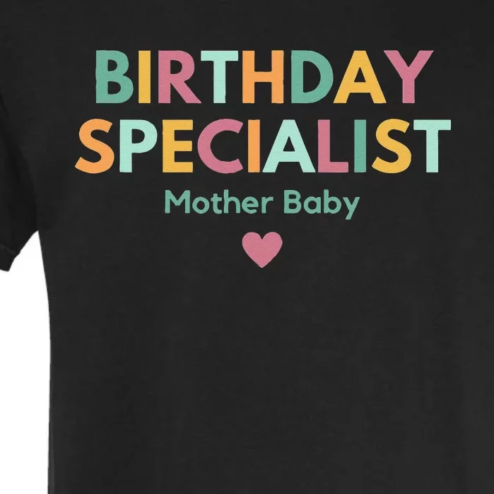 Birthday Specialist Mother Baby Nurse Garment-Dyed Heavyweight T-Shirt