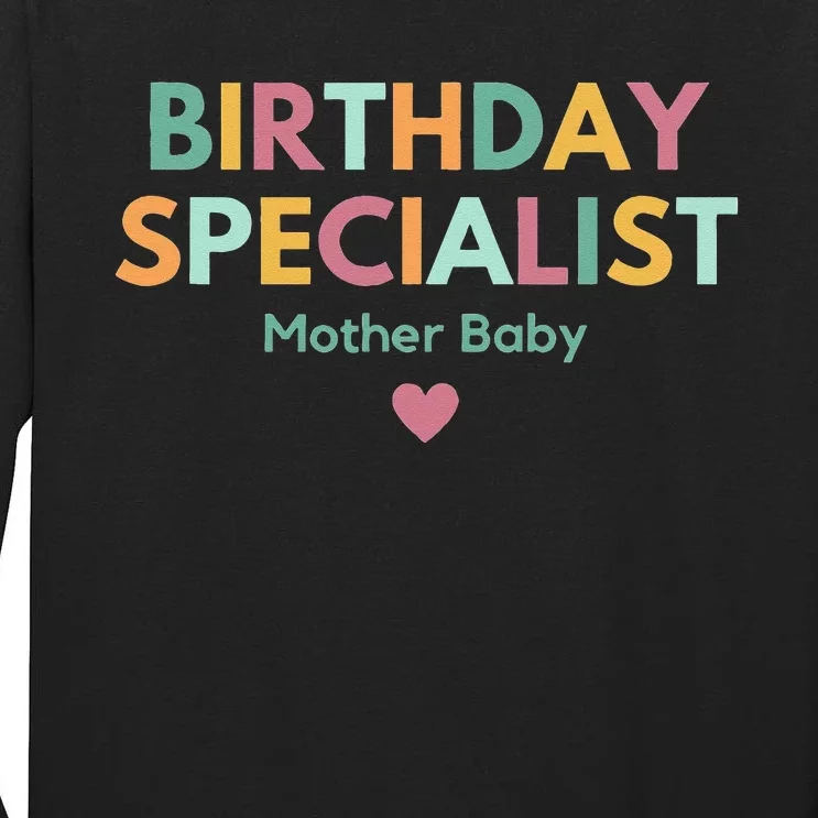 Birthday Specialist Mother Baby Nurse Tall Long Sleeve T-Shirt