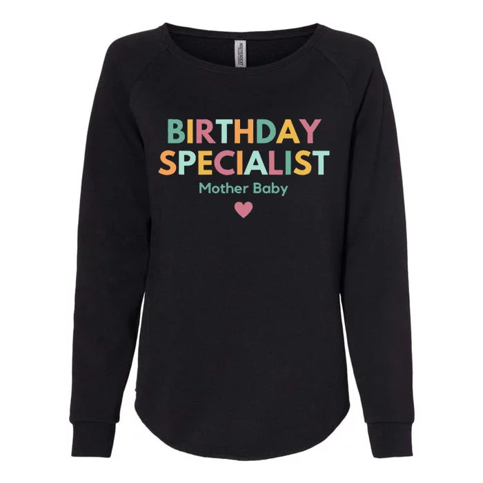 Birthday Specialist Mother Baby Nurse Womens California Wash Sweatshirt