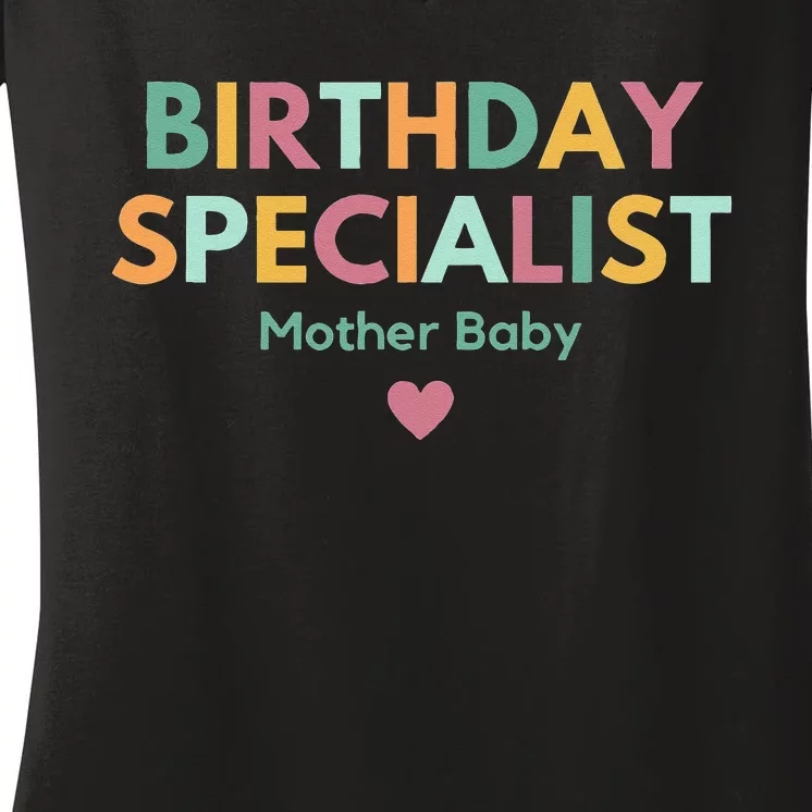 Birthday Specialist Mother Baby Nurse Women's V-Neck T-Shirt