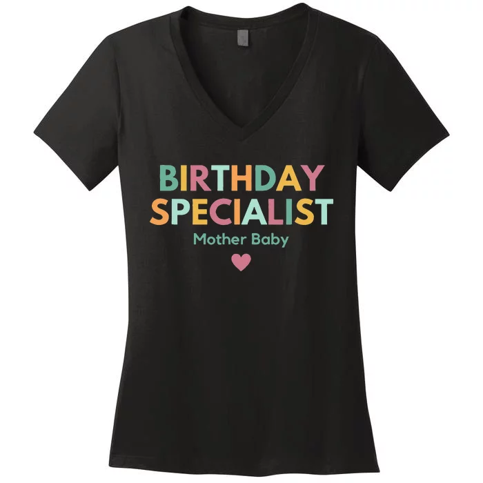 Birthday Specialist Mother Baby Nurse Women's V-Neck T-Shirt