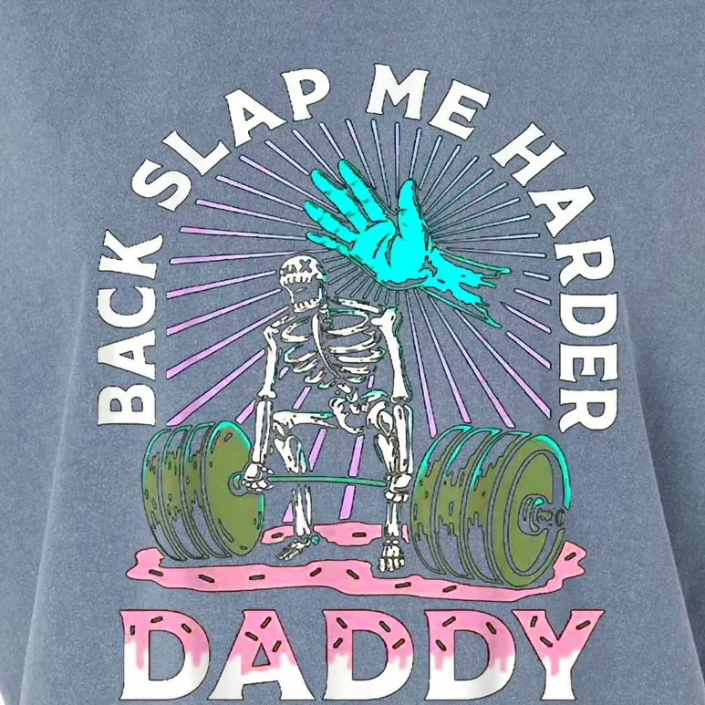 Back Slap Me Harder Daddy Weightlifting Bodybuilding Gym Garment-Dyed Women's Muscle Tee