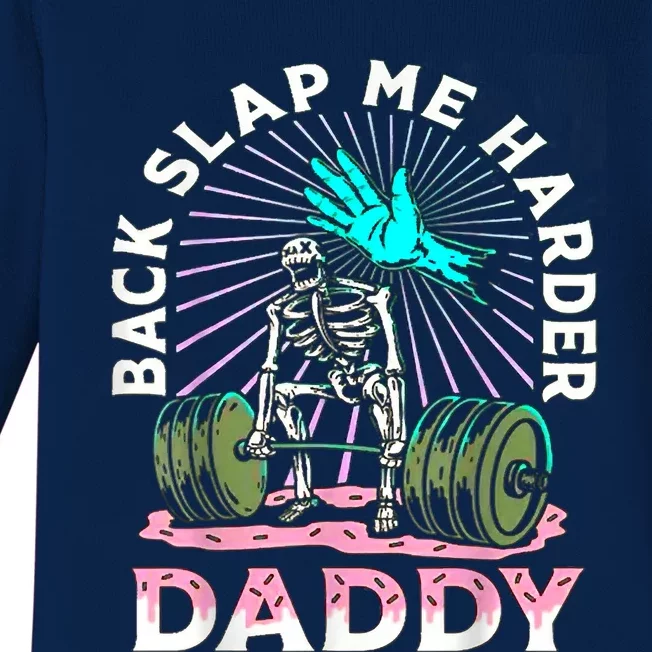 Back Slap Me Harder Daddy Weightlifting Bodybuilding Gym Baby Long Sleeve Bodysuit