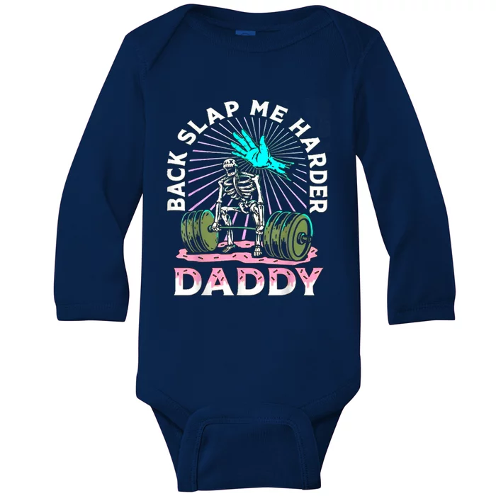 Back Slap Me Harder Daddy Weightlifting Bodybuilding Gym Baby Long Sleeve Bodysuit