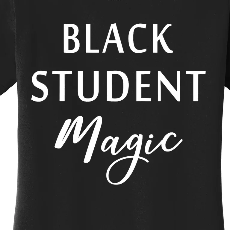 Black Student Magic Black History Month African American Women's T-Shirt