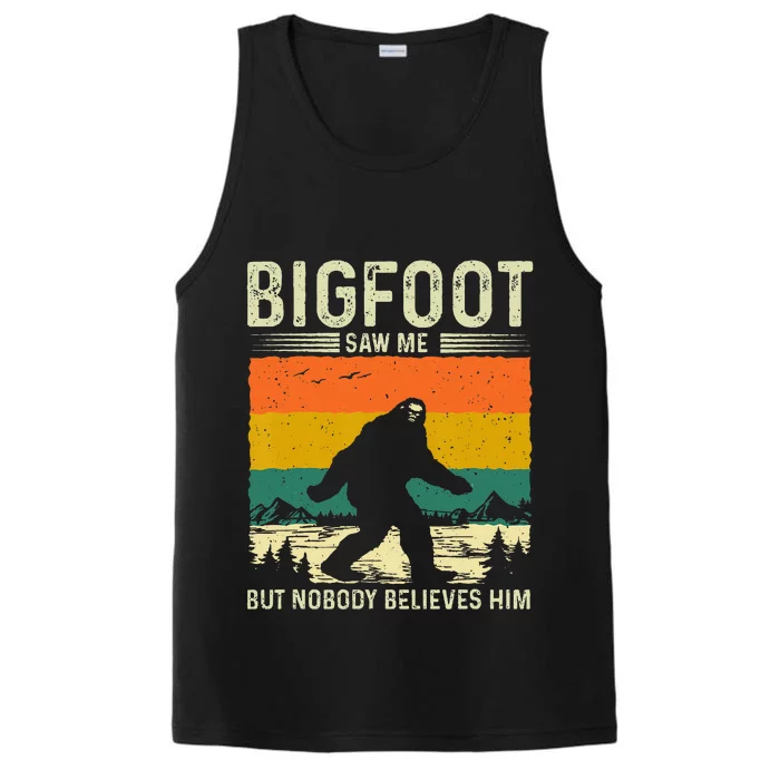 Bigfoot Saw Me But Nobody Believes Him Performance Tank