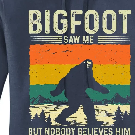 Bigfoot Saw Me But Nobody Believes Him Women's Pullover Hoodie