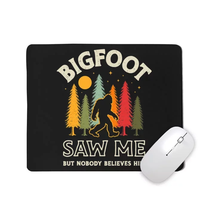 Bigfoot Saw Me But Nobody Believes Him Funny Sasquatch Retro Mousepad