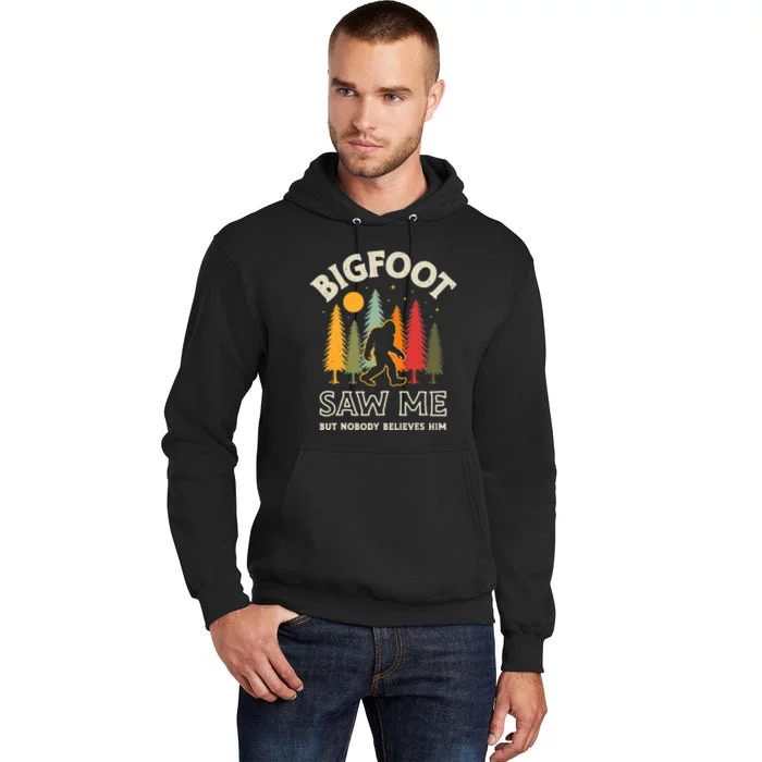 Bigfoot Saw Me But Nobody Believes Him Funny Sasquatch Retro Tall Hoodie