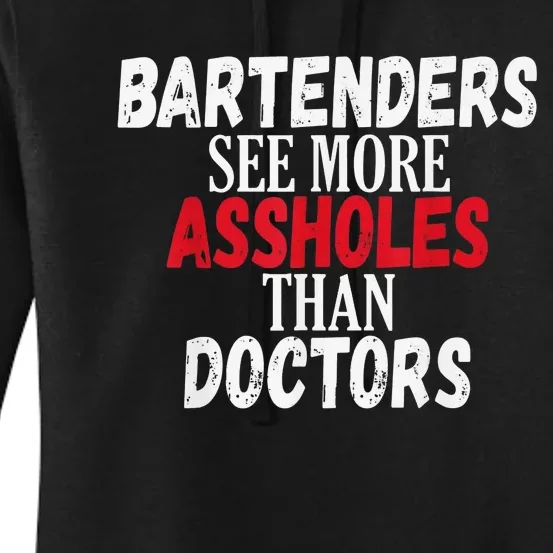 Bartenders See More Assholes Women's Pullover Hoodie